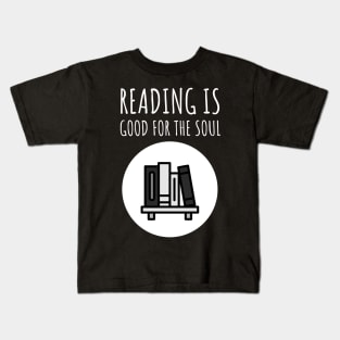 Reading is good for the soul Kids T-Shirt